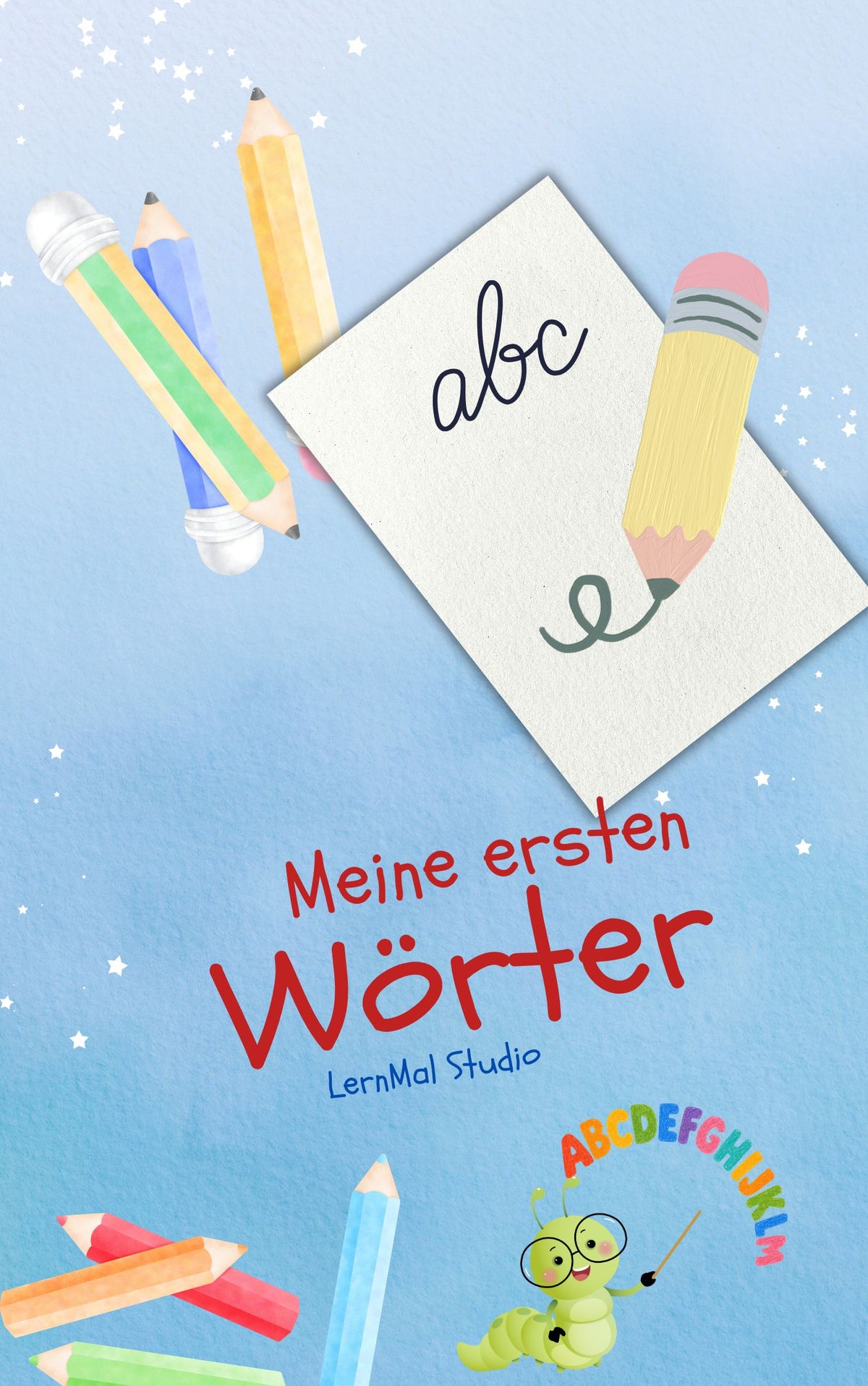 Meine ersten Wörter - Schreibübungen für die 1. Klasse