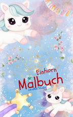 Mein Einhorn Malbuch – 26 zauberhafte Motive als PDF Download.