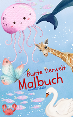 Meine bunte Tierwelt Malbuch – 26 verschiedene Tiermotive als PDF Download